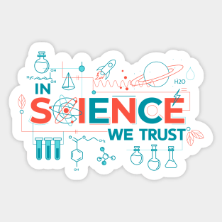 In Science We Trust Sticker